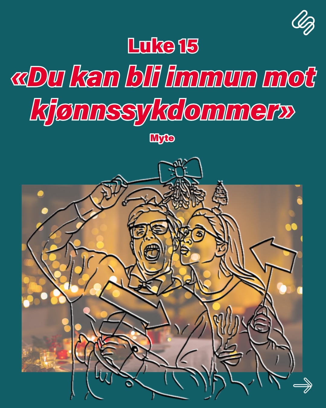 🦠 Årets adventskalender handler om seksuelt overførbare infeksjoner 🦠

Frem mot jul vil vi knuse myter, dele fun facts og informasjon om de ulike seksuelt overførbare infeksjonene. 

🌟 Følg oss for å få med deg neste luke i vår adventskalender!
 
PSSST!
Bruk kondom og om du glemmer, er du velkommen til oss for gratis testing og behandling t.o.m det året du fyller 25 år. Over 25 år? Da kan du benytte deg av vårt betalingstilbud. 

For mer informasjon om vårt klinikktilbud, se vår hjemmeside: 
🔗 Sexogsamfunn.no 

#TestDeg #SOI #Adventskalender